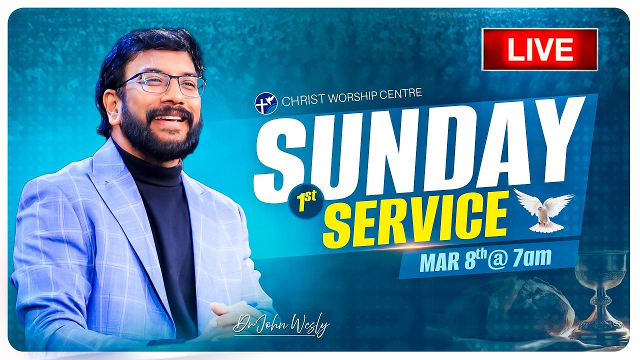 Sunday Service -1 | Christ Worship Centre | 8th March 2026 | Dr John Wesly & Mrs Blessie Wesly