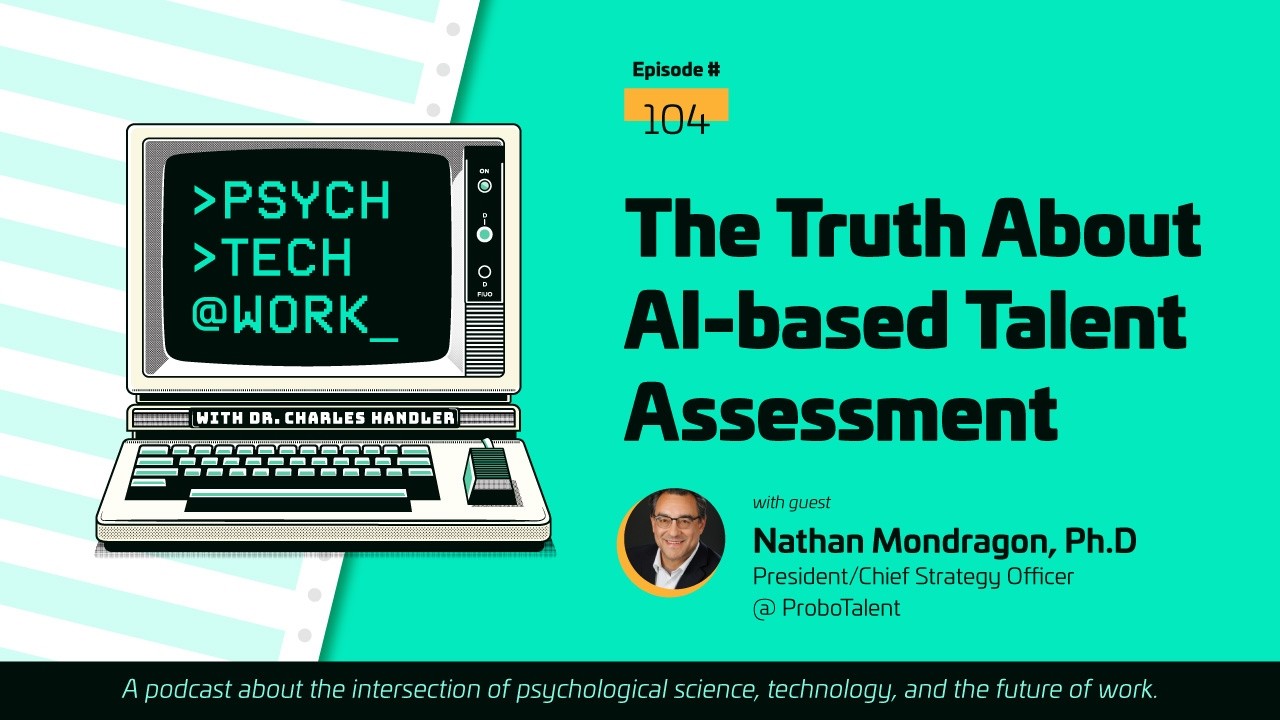 The Truth About AI Based Talent Assessment with Nathan Mondragon