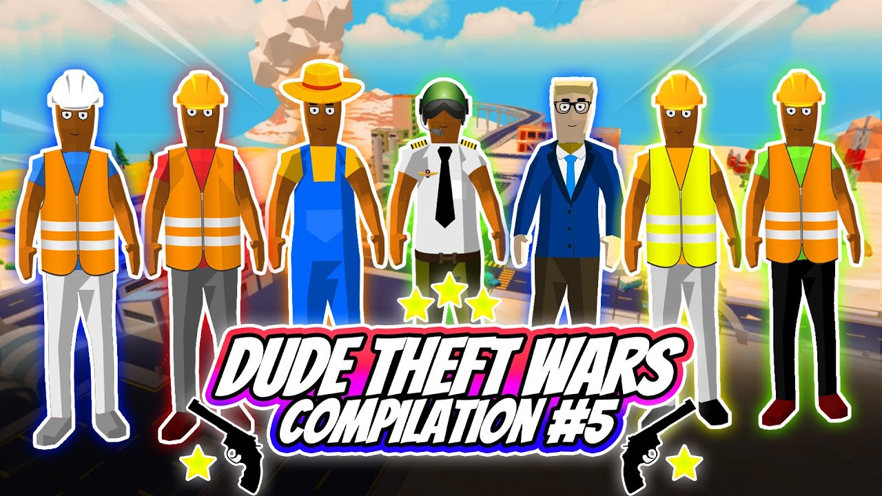 dude theft wars compilation #5