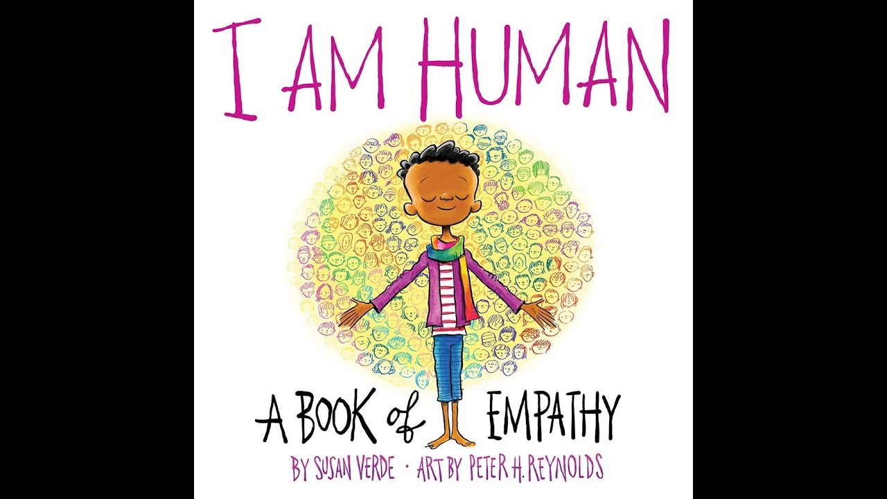 Read Aloud: I am Human: A Book of Empathy by Susan Verde
