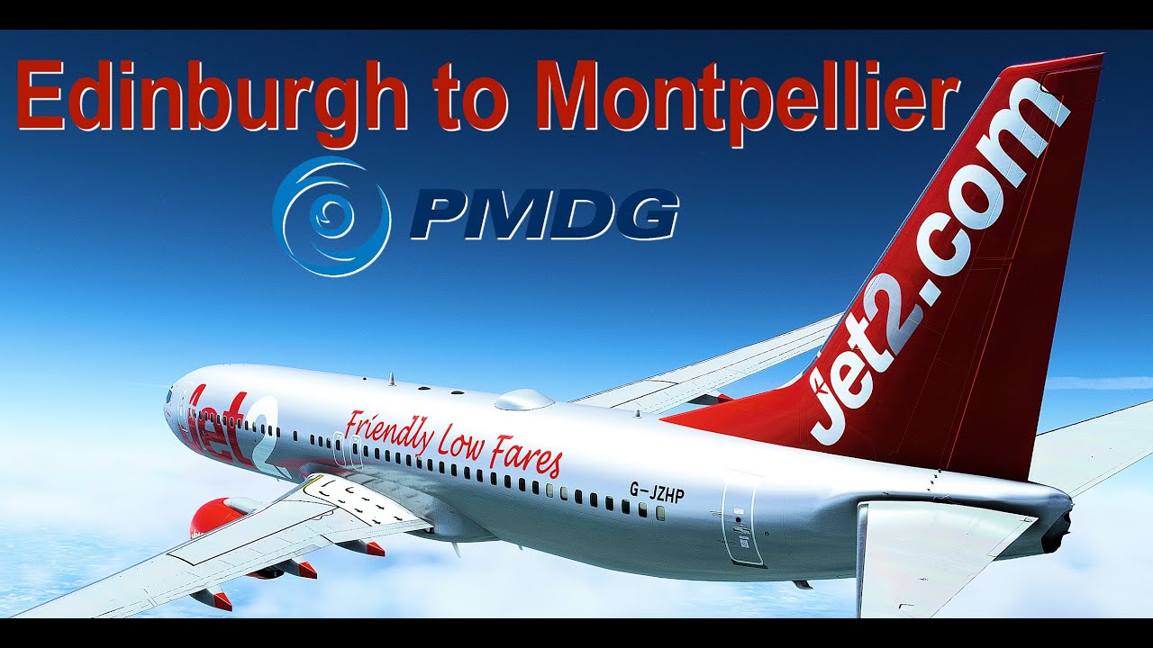 Jet2 Ops - Edinburgh to Montpellier - PMDG 737-800 - #msfs2020 #pmdg #jet2holidays