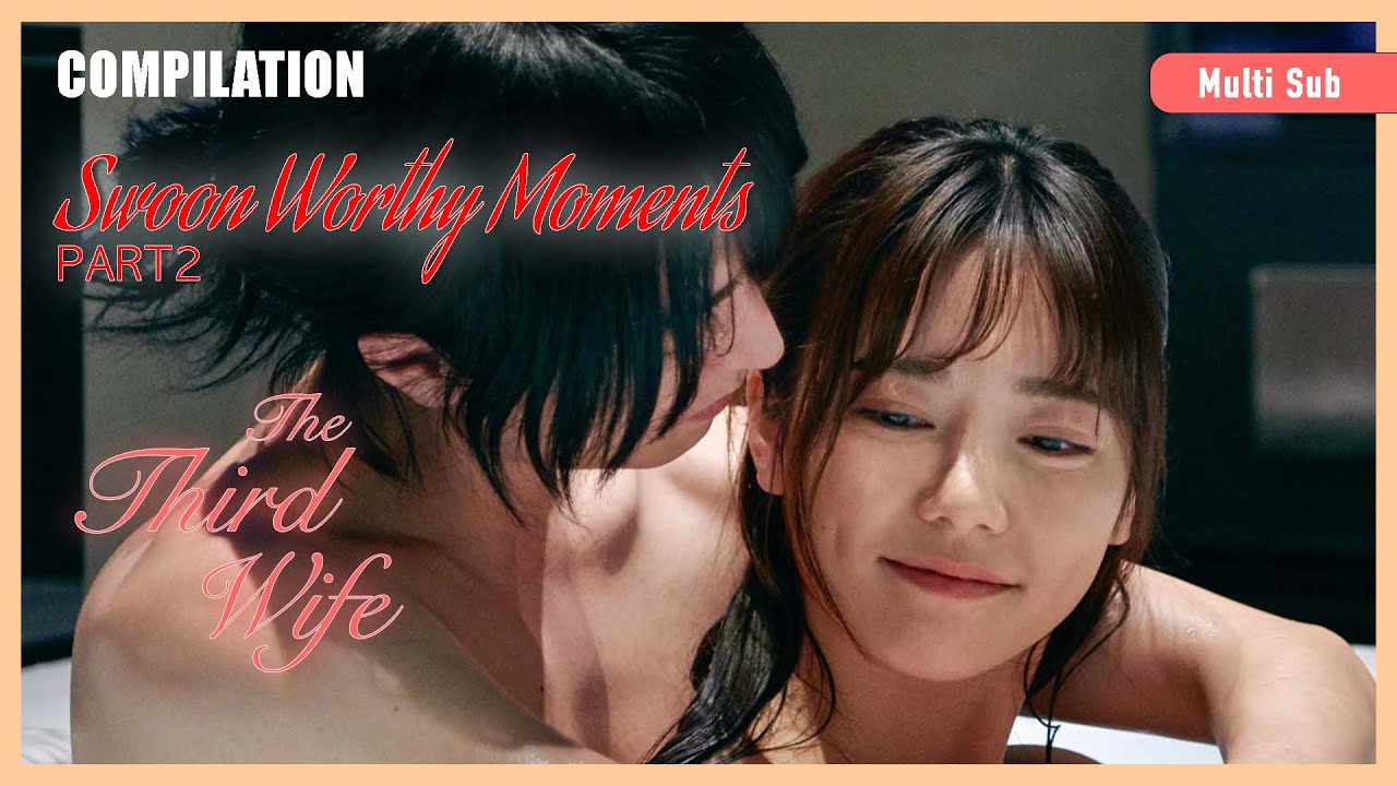 ENG SUB MULTI (Compilation) 💘 Swoonworthy Moments Part 2- VDAY Special 💘 | The Third Wife