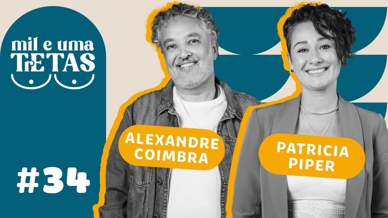 #34 - SAÚDE MENTAL MATERNA | Alexandre Coimbra e Patrícia Piper