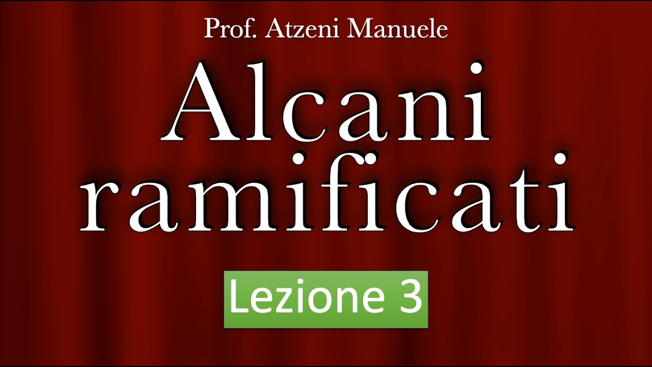 Alcani Ramificati L3 @ProfAtzeni ISCRIVITI