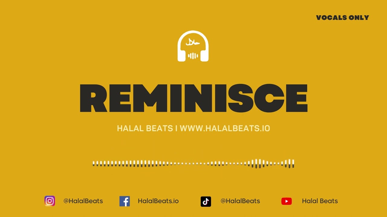 'Reminisce' (Nasheed Background) *Vocals only* Soundtrack #halalbeats