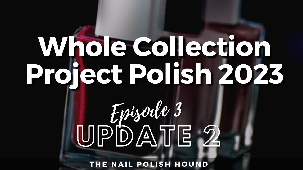 Whole Collection Project Polish | April 2023