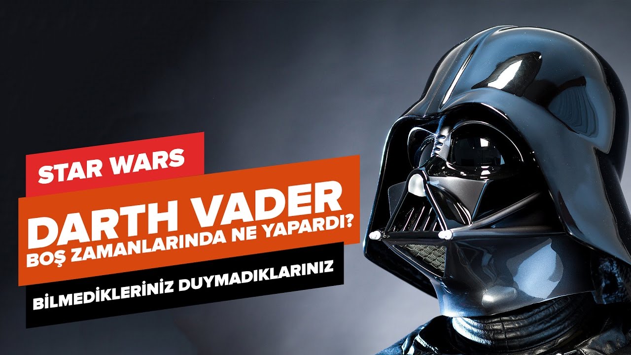 Darth Vader Boş Vakitlerinde Ne Yapardı?