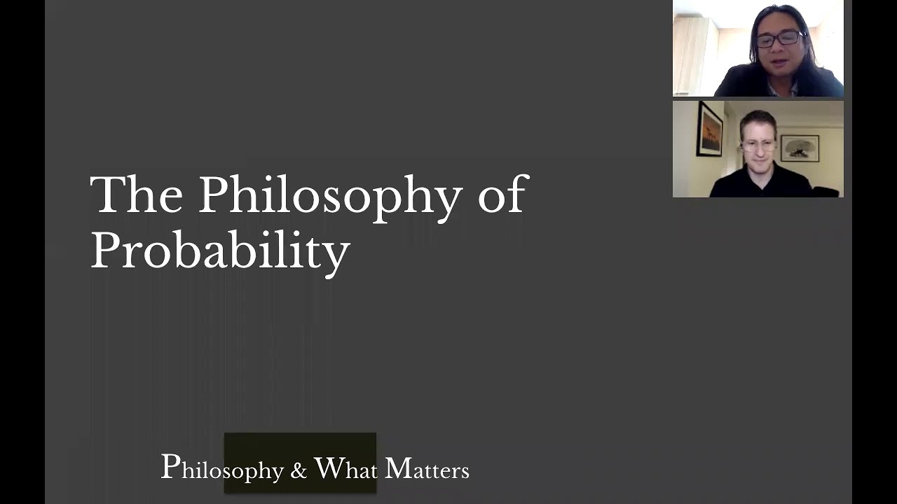 Philosophy & What Matters. Ep. 19: The Philosophy of Probability with Branden Fitelson (NEU)