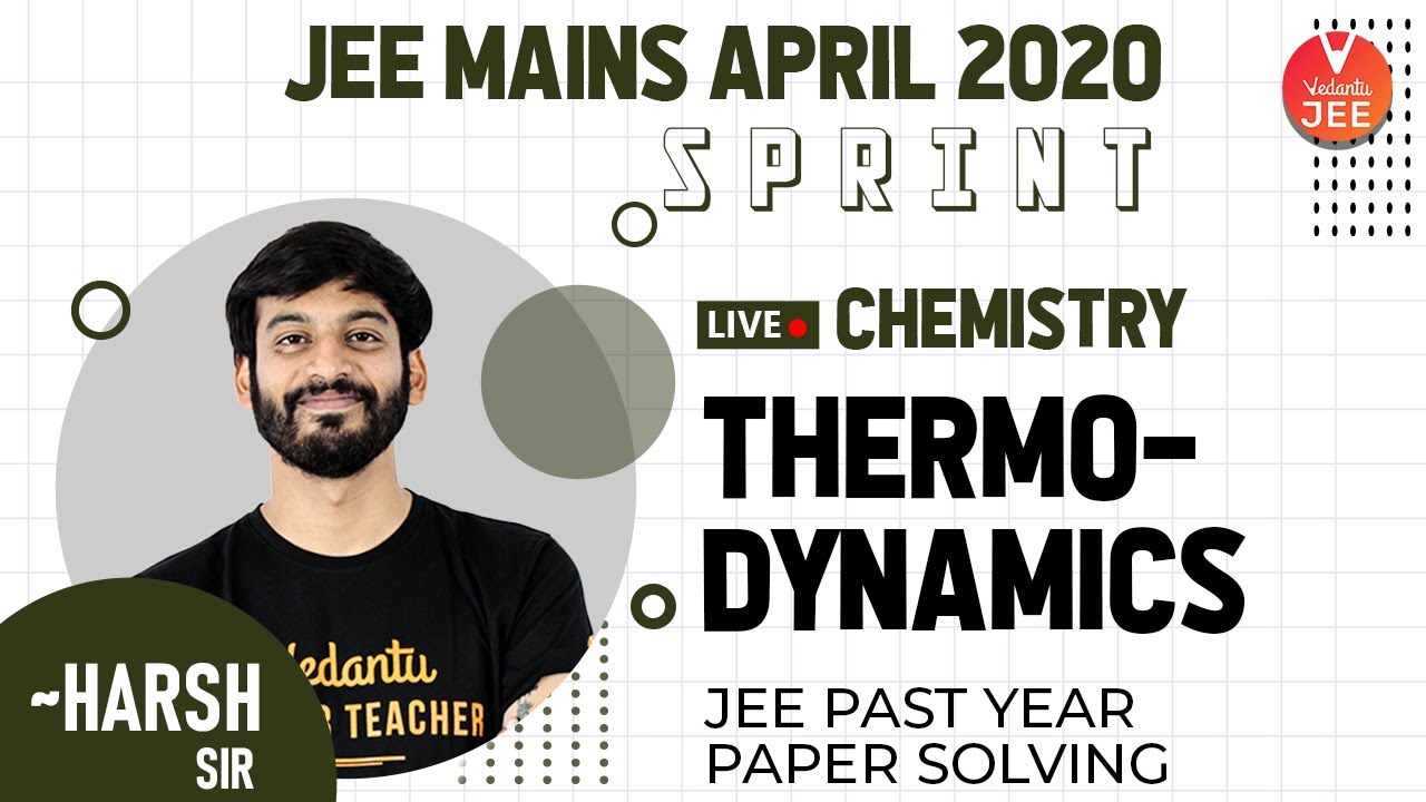 Thermodynamics | JEE Mains April 2020 Sprint | JEE Main Chemistry |  IIT JEE Mains 2020 | Vedantu