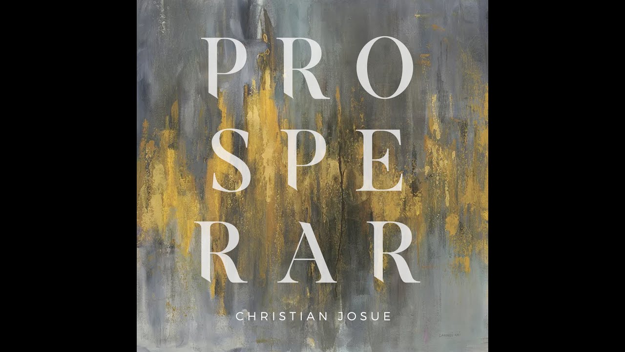Christian Josué - Prosperar (Videosencillo HD)