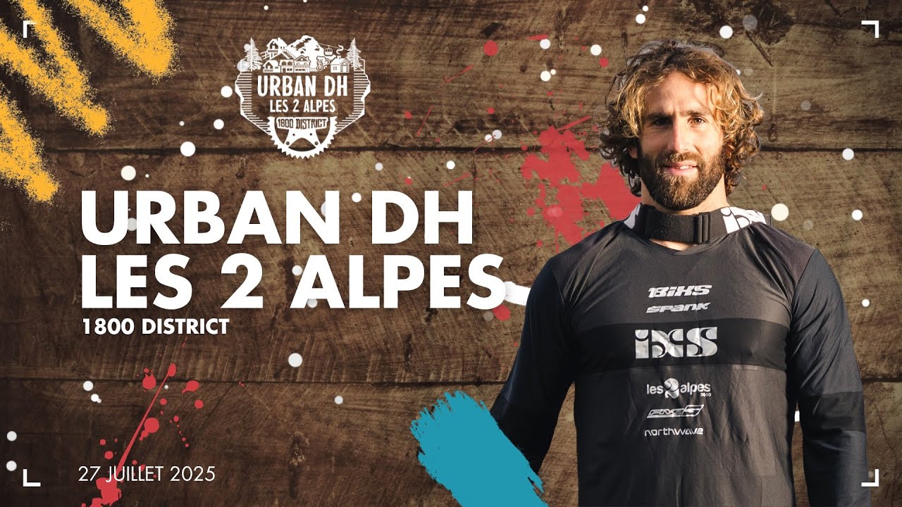 Urban DH Les 2 Alpes 2025 | 1800 District