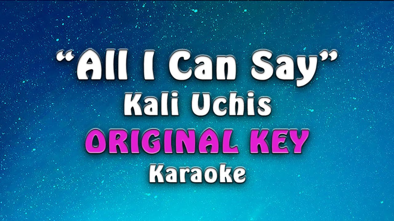 Kali Uchis -  All I Can Say (Karaoke)