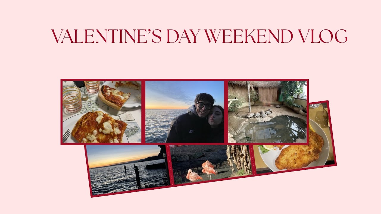 Valentine’s day weekend vlog 
