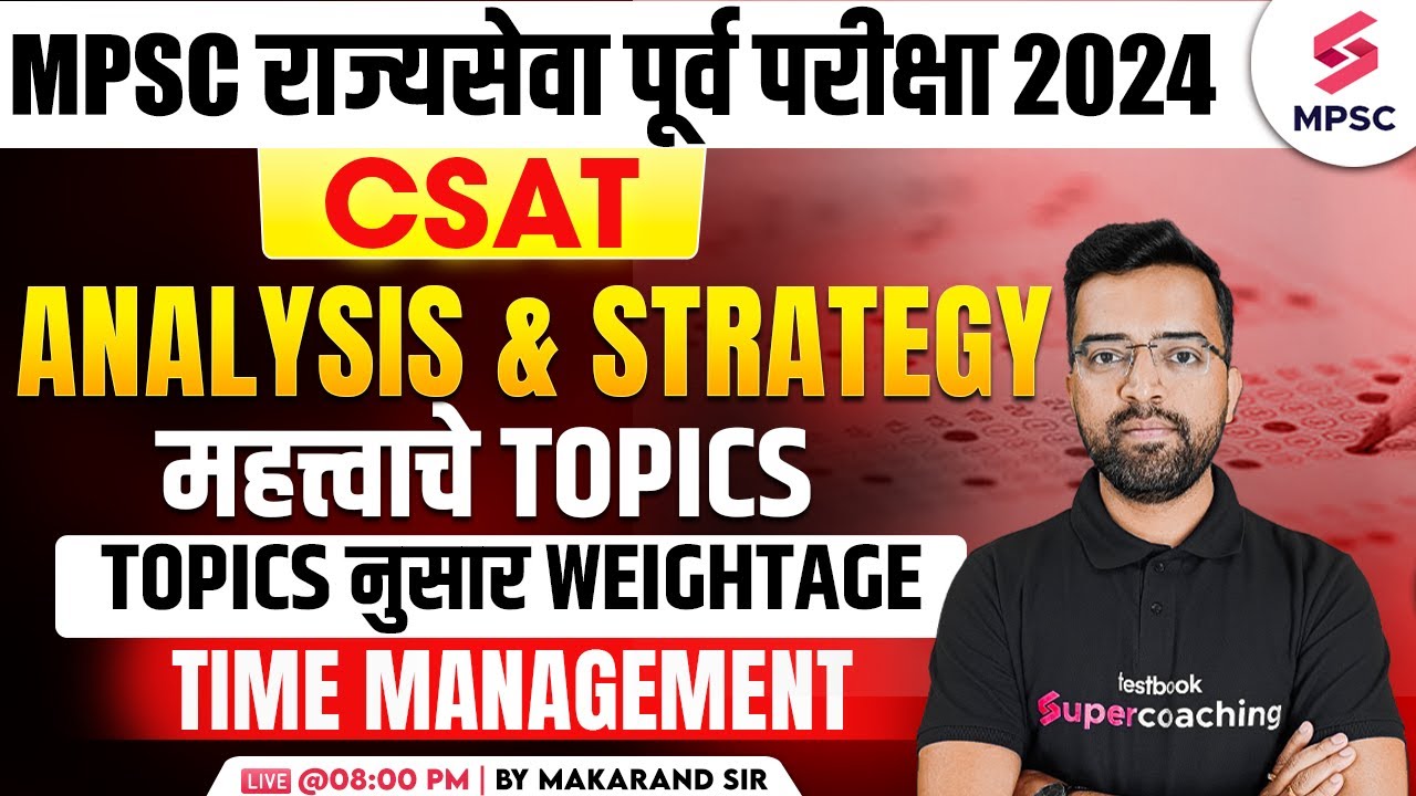MPSC Rajyaseva Prelims 2024 | CSAT - Analysis & Strategy | Imp Topics & Weightage | Makarand Sir