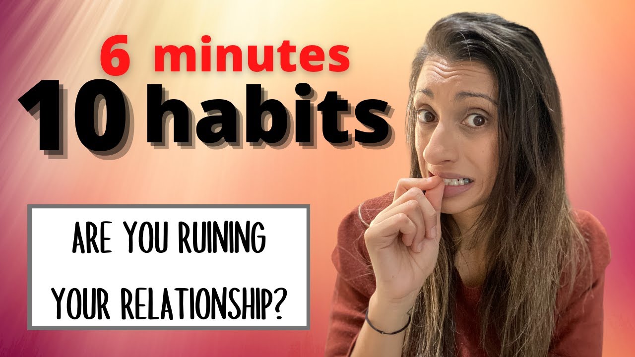 AVOID THESE RELATIONSHIP MISTAKES | 10 HABITS THAT ARE DAMAGING YOUR RELATIONSHIP!