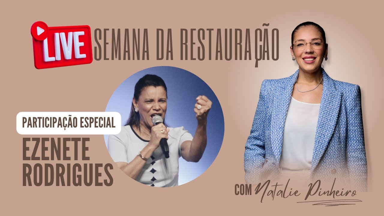 Semana da Restauração | Pra Ezenete Rodrigues e Natalie Pinheiro