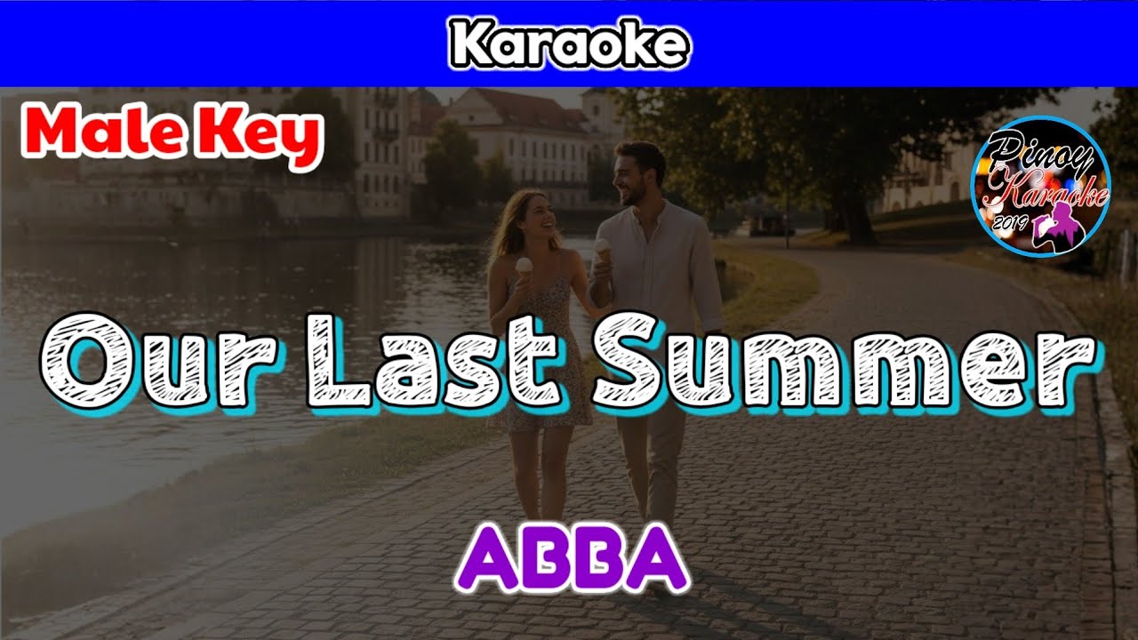 Our Last Summer by ABBA (Karaoke : Male Key)