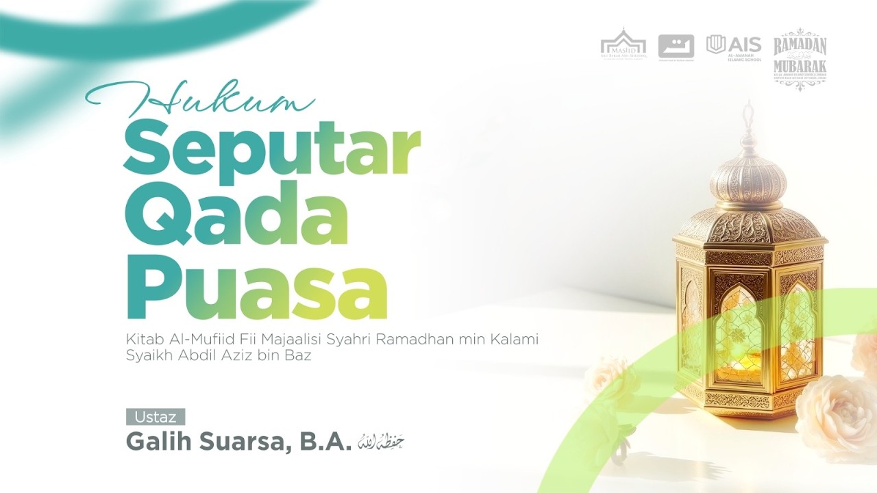 Hukum Seputar Qada Puasa | Ust. Galih Suarsa, B.A.