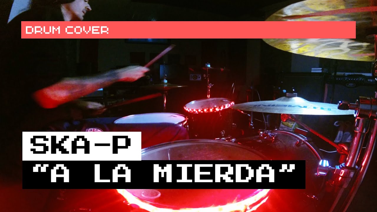 Ska-P - A La Mierda | Drum Cover