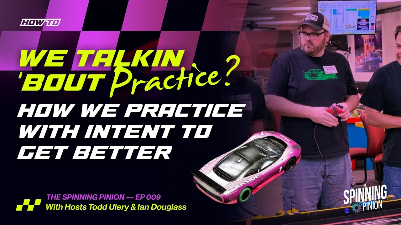 TSP EP 009 — How To Improve Your Slot Car Racing by Practicing With Intent