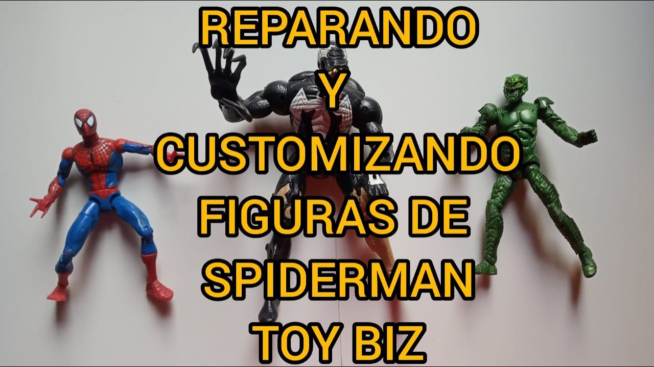 REPARANDO Y CUSTOMIZANDO FIGURAS DE SPIDERMAN,VENOM Y DUENDE VERDE TOY BIZ 