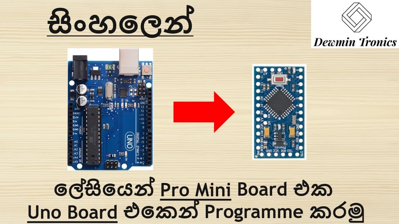How to programme Arduino Pro Mini using Arduino Uno or Any Arduino Board (සිංහලෙන්) | Dewmin Tronics