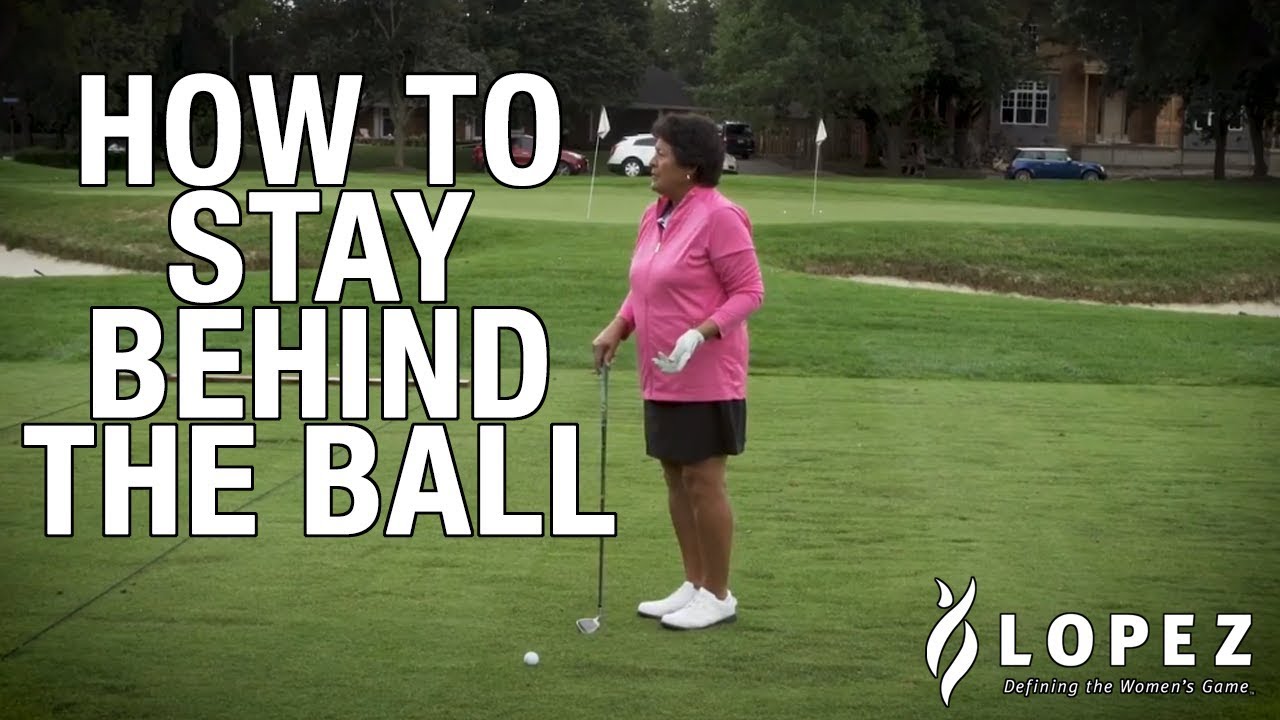 Staying Behind the Ball | Nancy Lopez Golf Tips