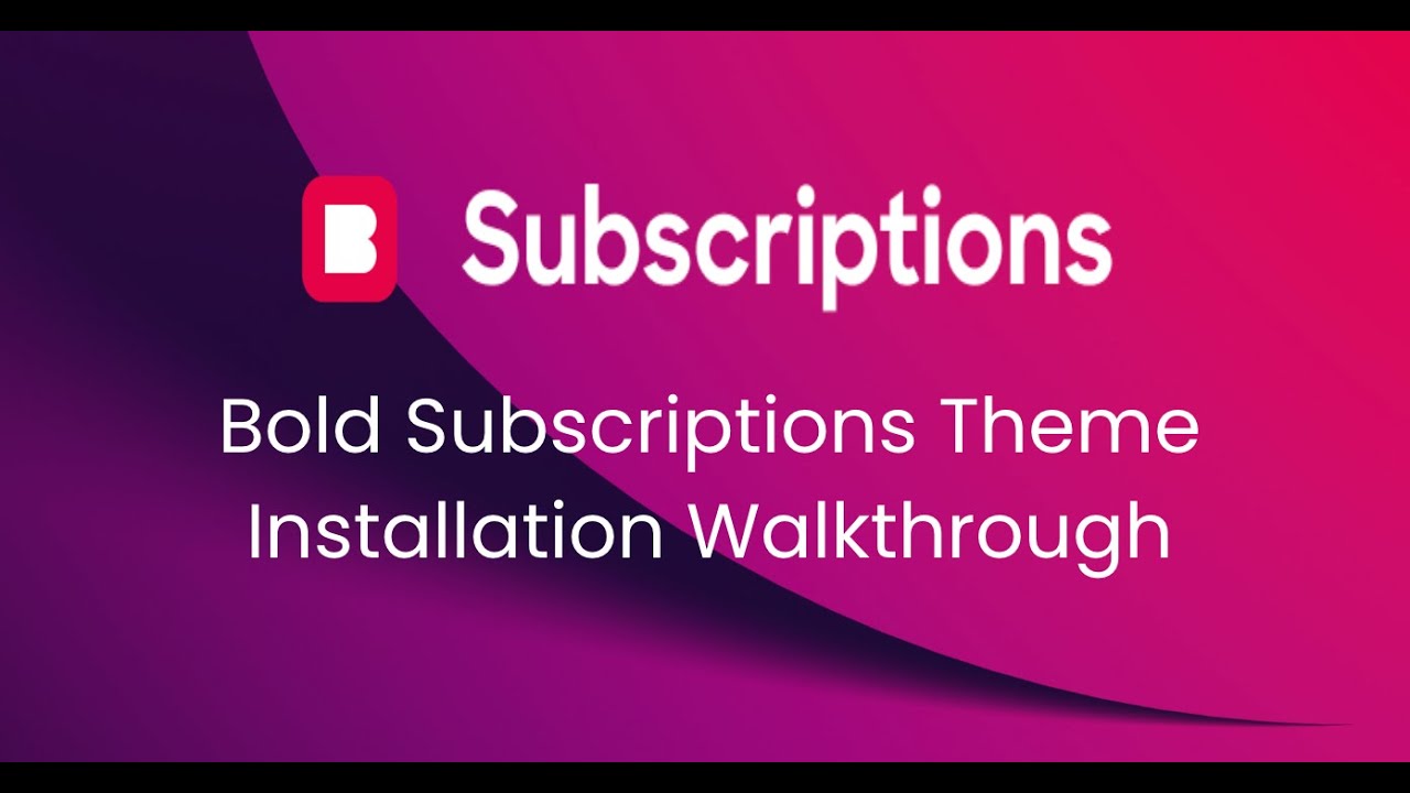 Bold Subscriptions Theme Installation Walkthrough