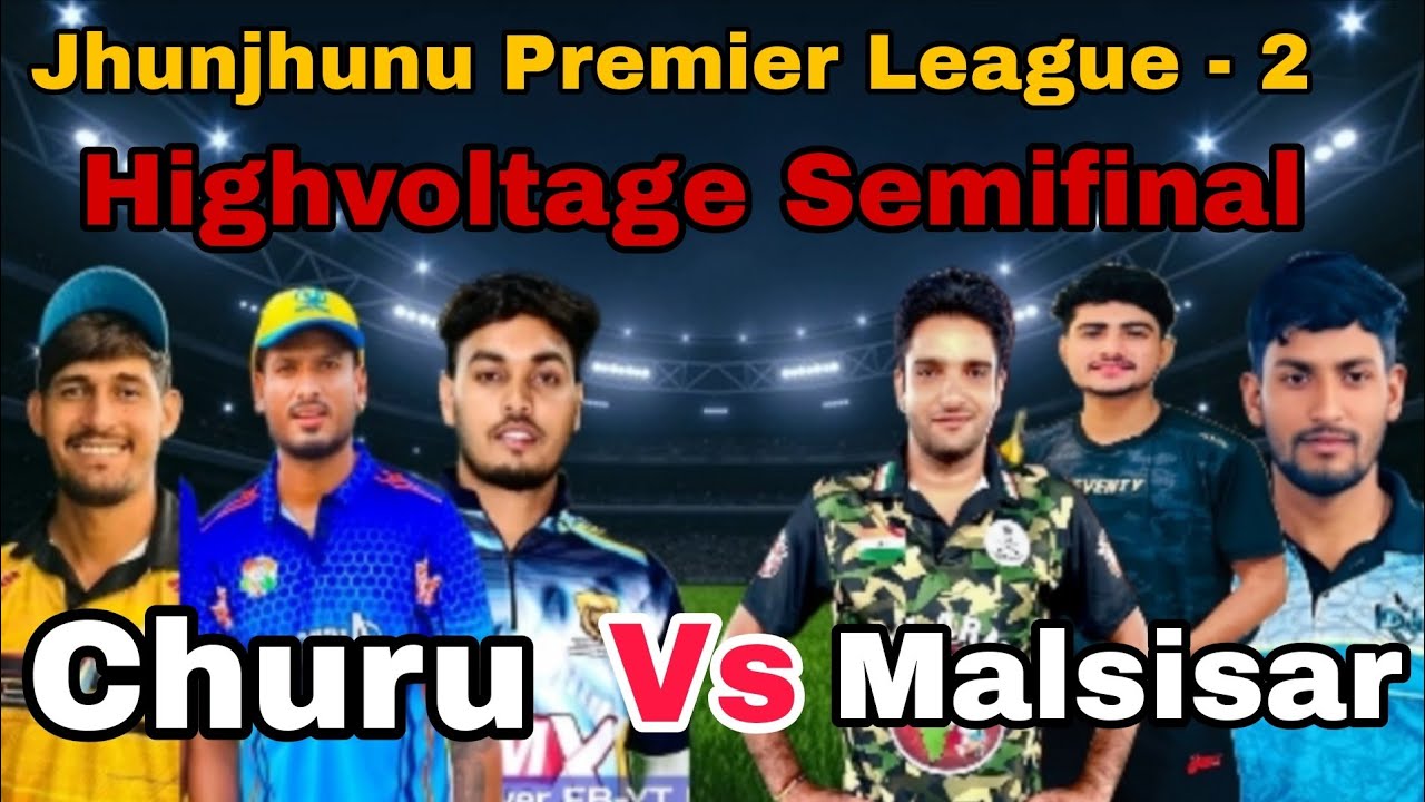 Highvoltage Semifinal Match - Malsisar Vs Churu || Jhunjhunu Premier League 
