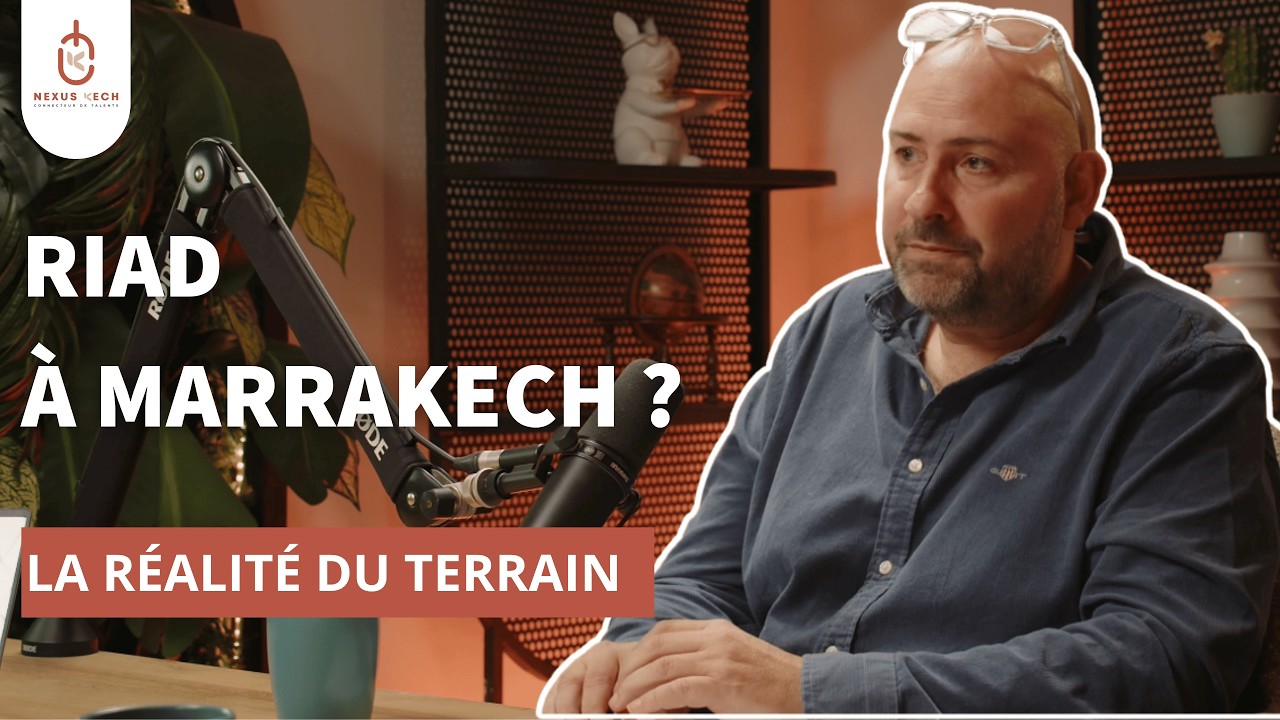 Investir dans un riad &agrave; Marrakech : la r&eacute;alit&eacute; du terrain, sans filtre avec S&eacute;bastien Dubois #9