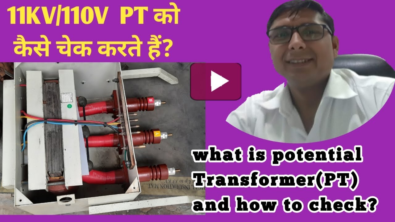 WHAT IS PT( POTENTIAL TRANSFORMER) AND HOW TO CHECK?