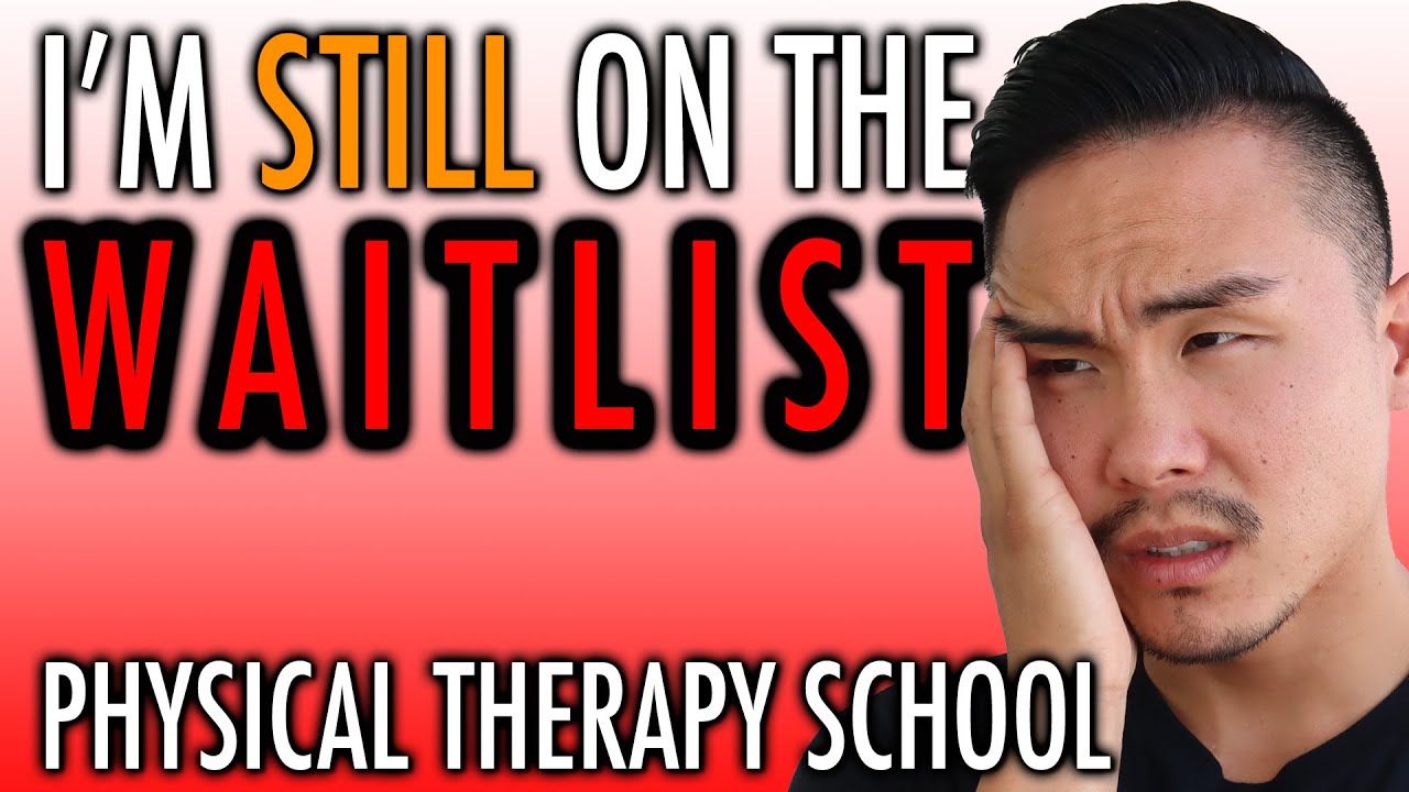 Waitlisted for PT School WHAT YOU NEED TO DO RIGHT NOW
