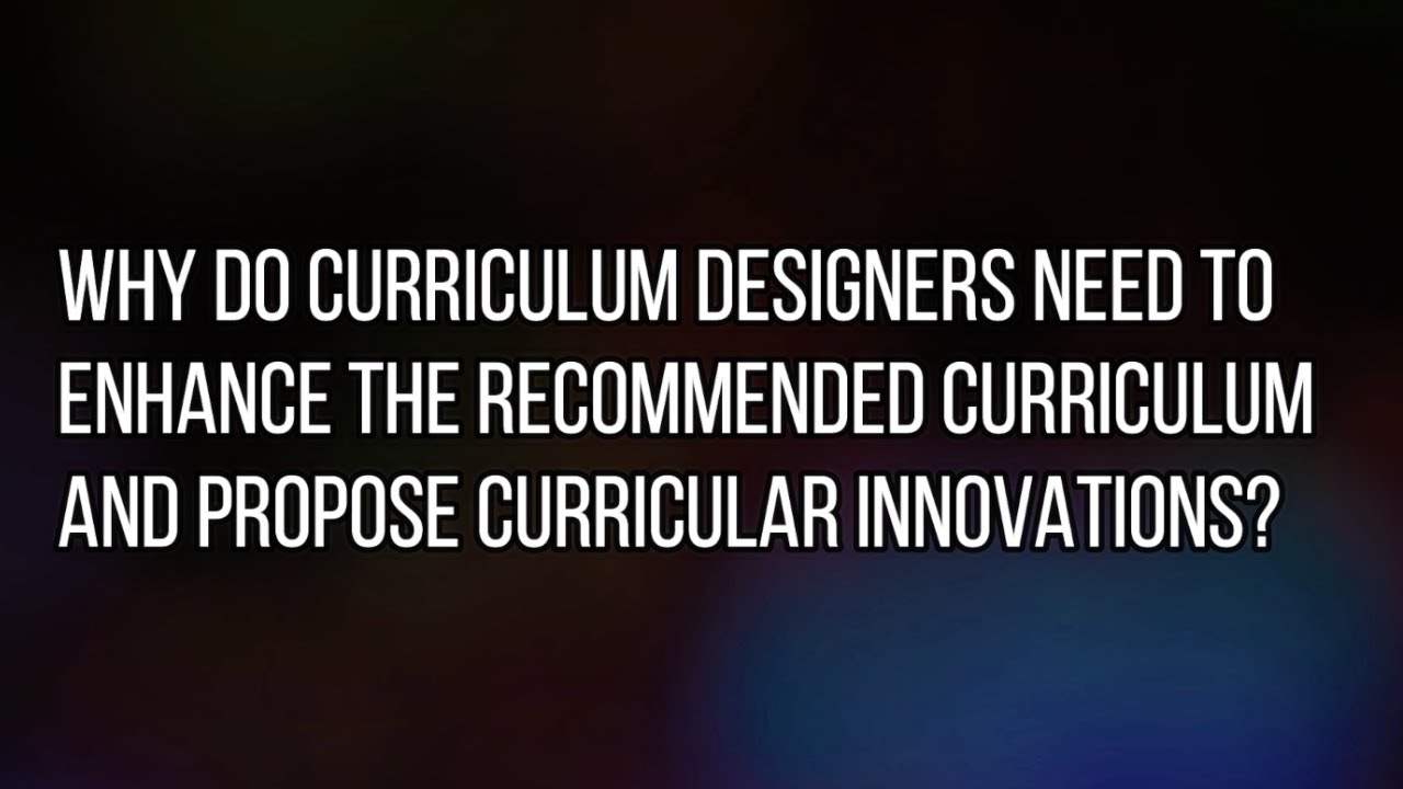 The Teacher and the Curriculum - Curriculum Development Reforms and Enhancement