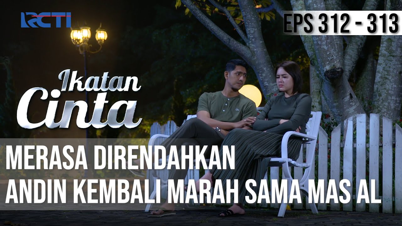 IKATAN CINTA - Bomerang!! Merasa Direndahkan, Andin Kembali Marah Sama Mas AL
