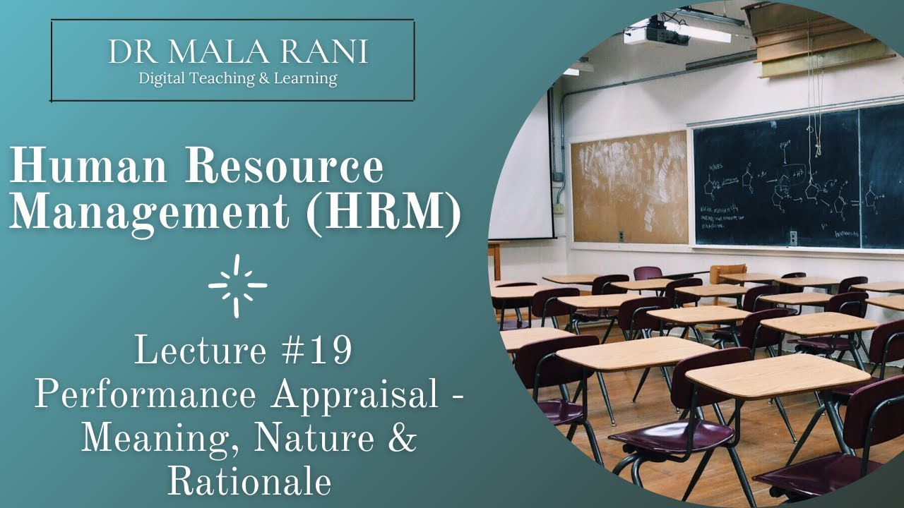 HRM Lecture #19 - Performance Appraisal (Meaning, Nature and Rationale Behind it)
