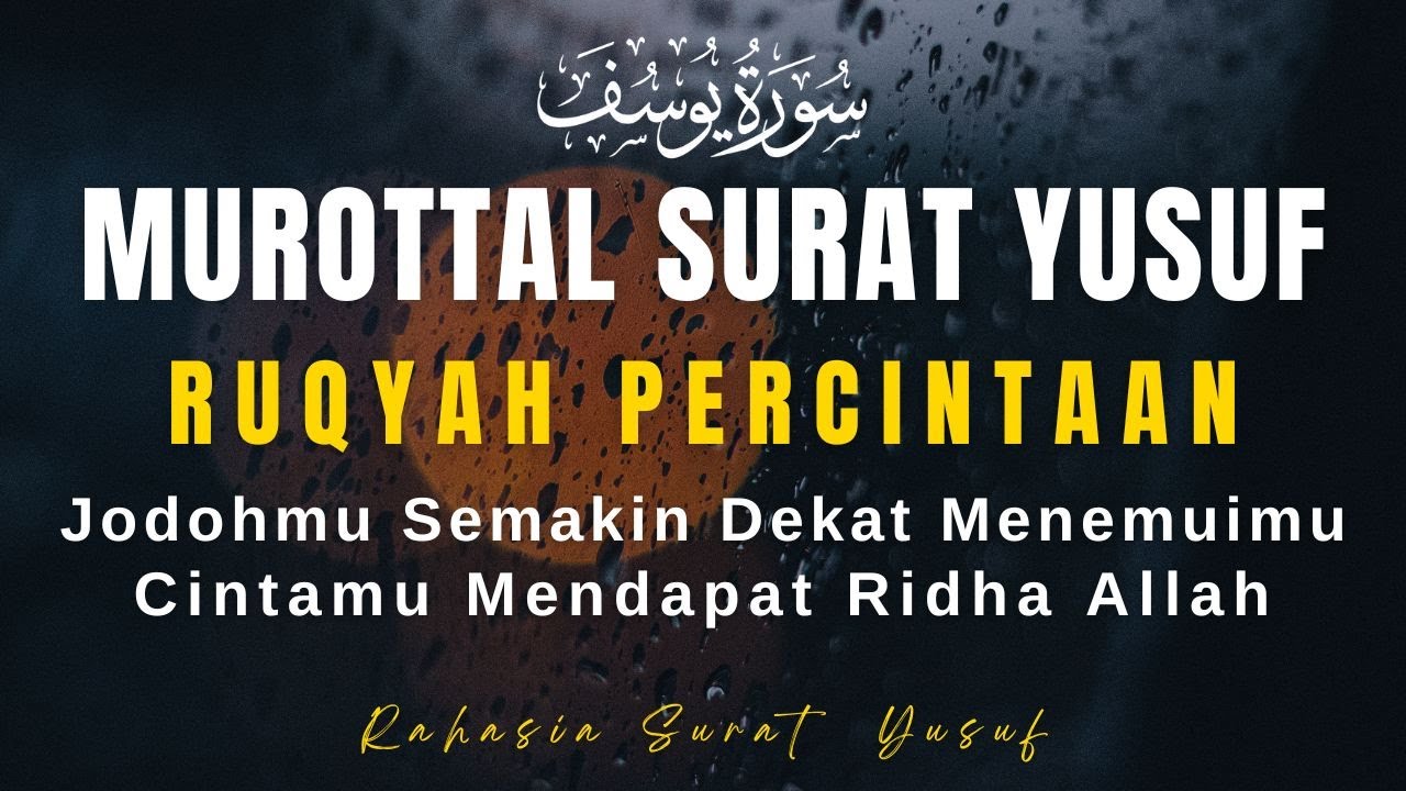 Murottal Surat Yusuf: Peluluh Hati Jarak Jauh, Ikhtiar Cinta Islami