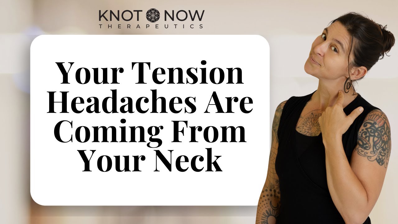Your Tension Headaches Are Coming From Your Neck