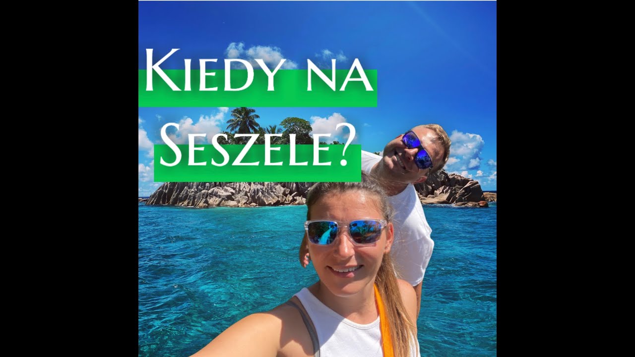 SESZELE - POGODA | Kiedy najlepiej przyjechać na Seszele? | Polskie Biuro Podróży na Seszelach