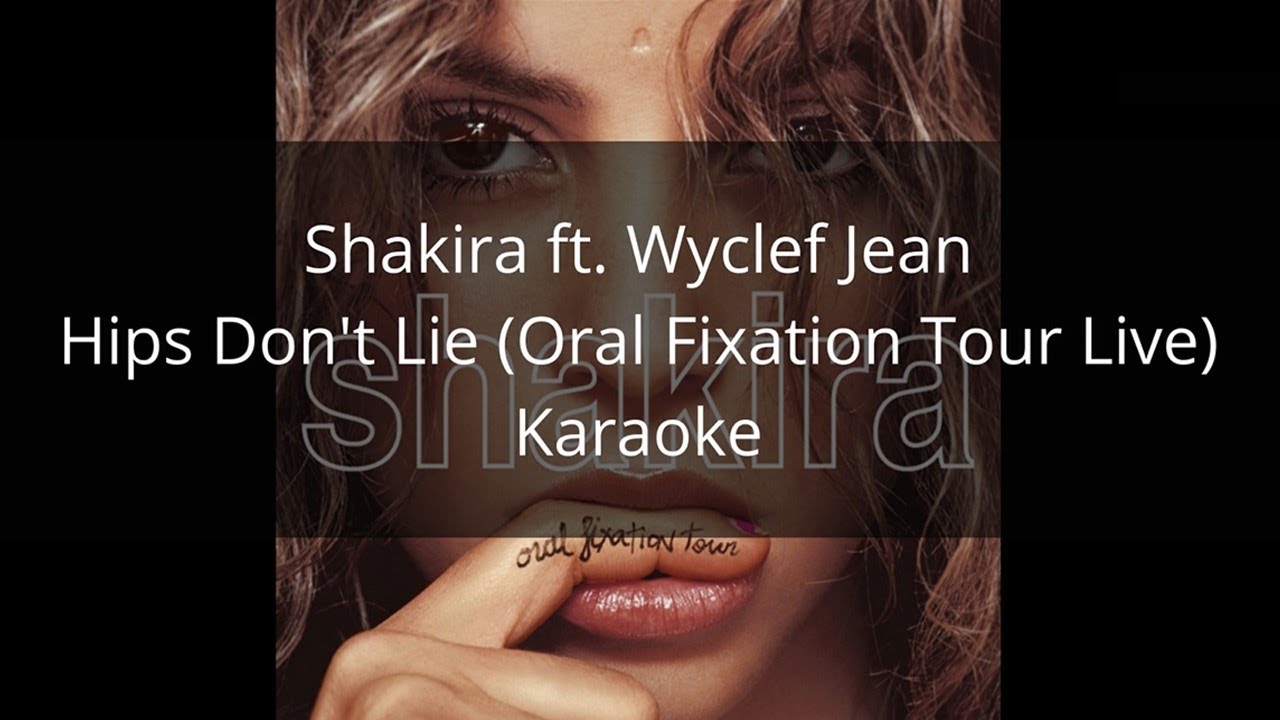 Shakira ft. Wyclef Jean - Hips Don't Lie (Oral Fixation Tour Live) - Karaoke