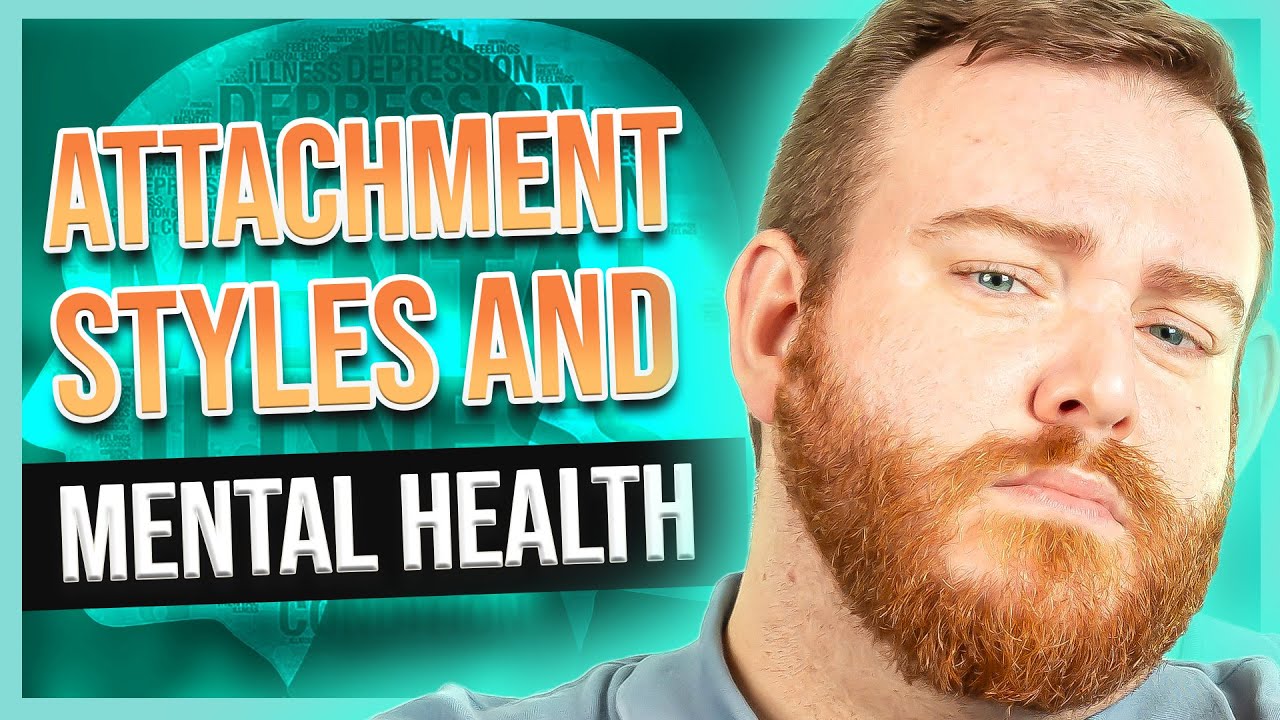 The Shocking Link Between Attachment Styles & Mental Health