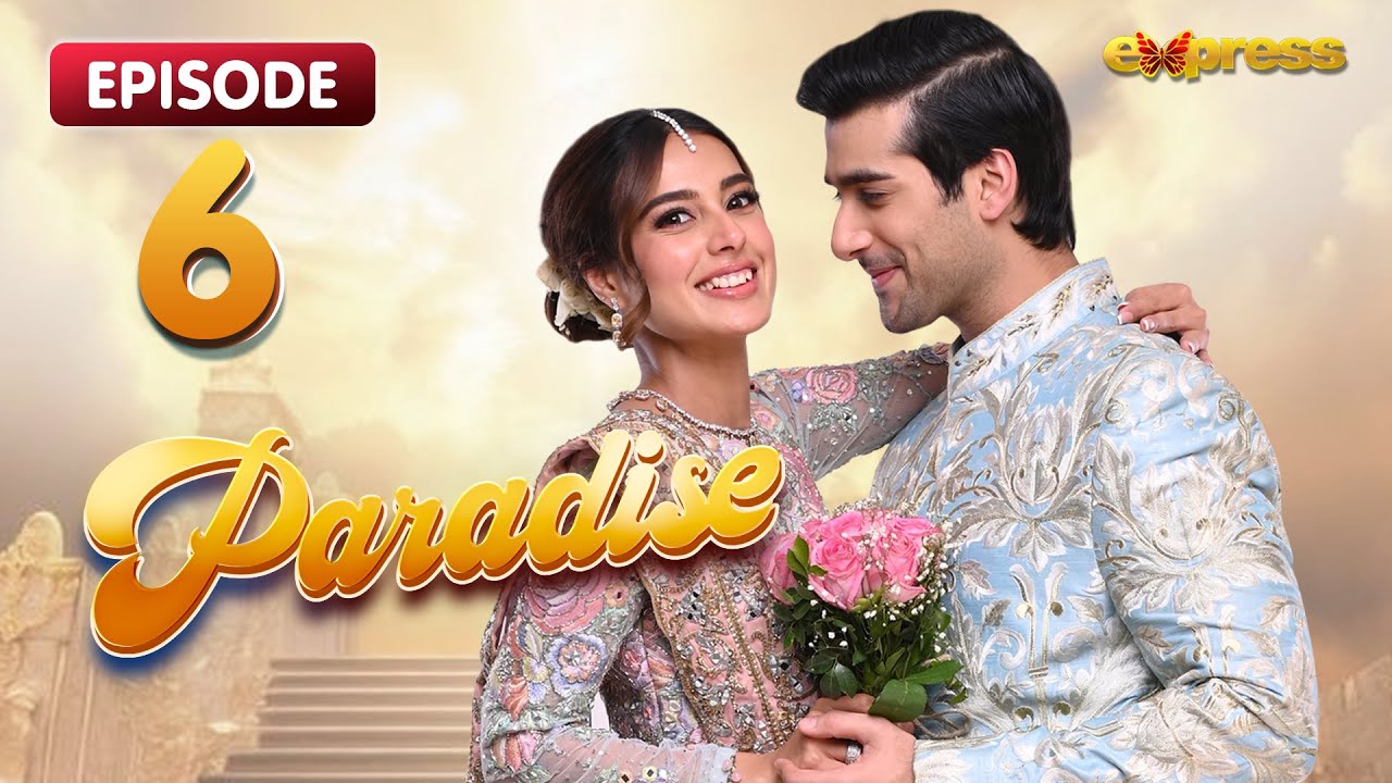 Paradise Episode 06 - Iqra Aziz & Shuja Asad - Express TV