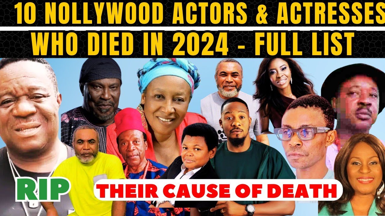Top 10 Nollywood Actors & Actress Who D!ED in 2024, Their Cause of D£ÂTH - FULL LIST