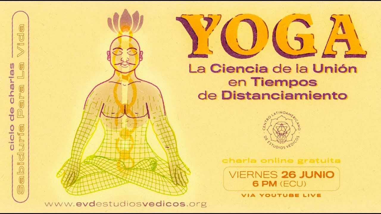 Charla | YOGA: La Ciencia de Unión en Tiempos de Distanciamiento | HATHA | Sabiduría para la Vida