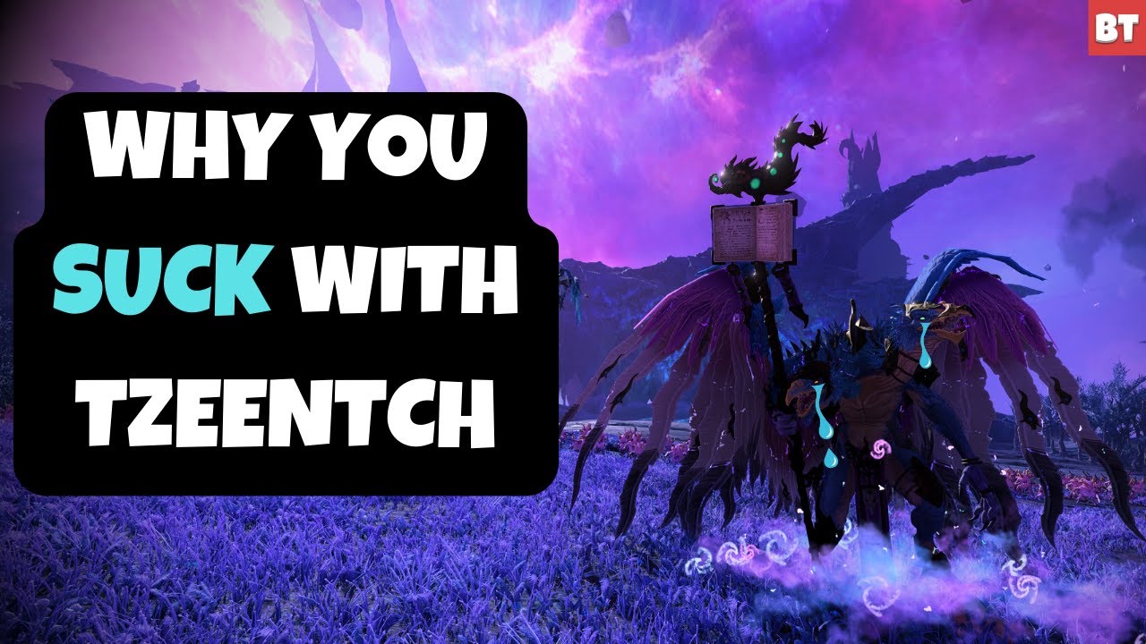 Why You SUCK with Tzeentch