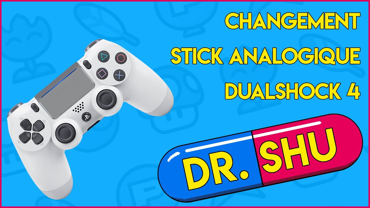 [Docteur Shu] Changement de stick analogique Dual Shock
