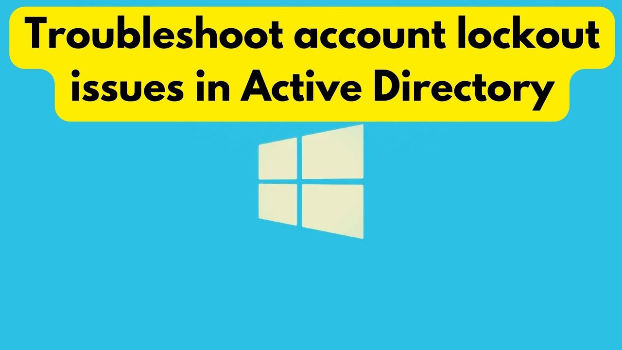 Troubleshooting account lockouts in Active Directory