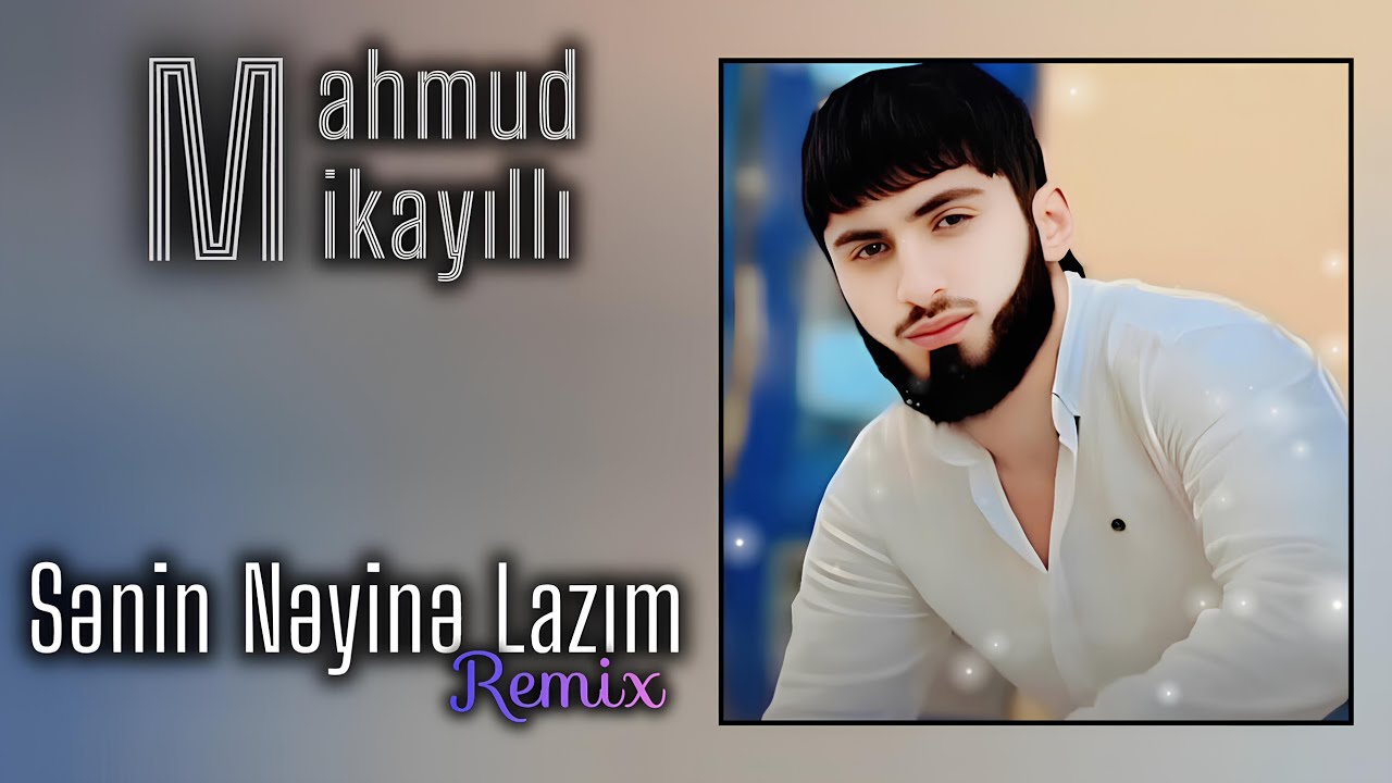 Mahmud Mikayıllı - Sənin Nəyinə Lazım [AxuNDoFF Remix] #2026 