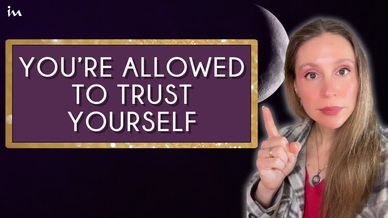 You’re Allowed to Trust Yourself (Even in Unsettling Times)
