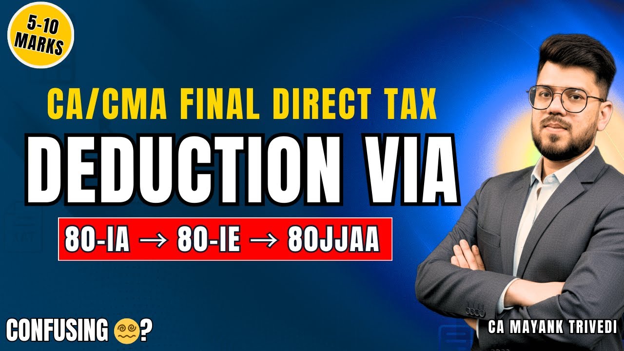80-IA to 80-IE & 80JJAA | Free Notes🚨 Most Confusing Deductions VIA Simplified | CA/CMA Direct Tax
