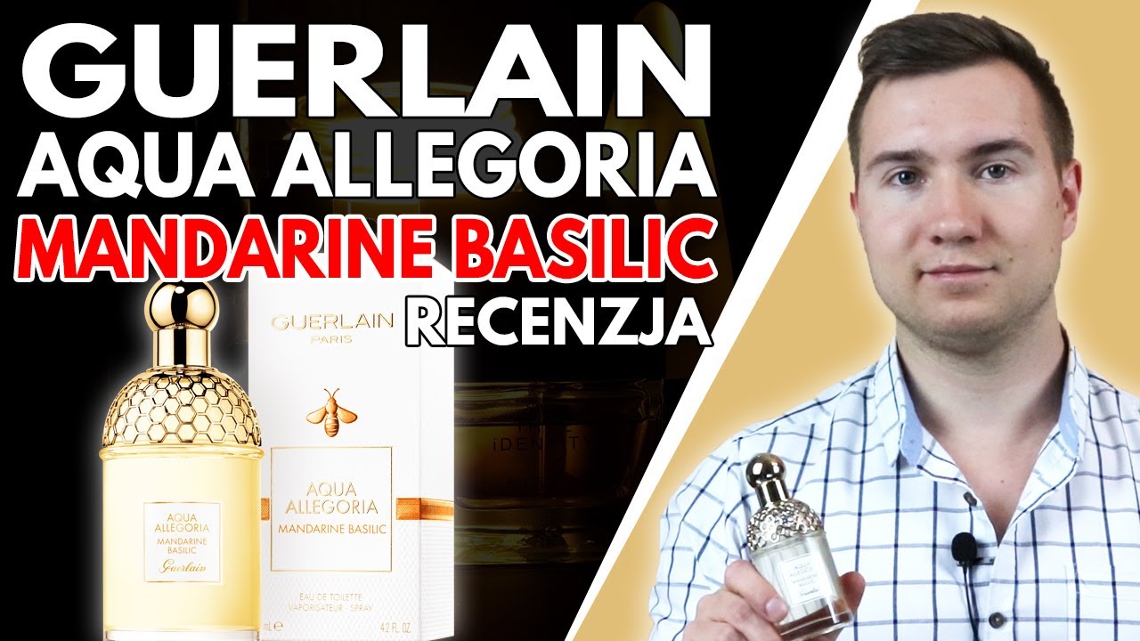 Guerlain AQUA ALLEGORIA - PEWNIAK na wiosnę i lato? Recenzja perfum Mandarine Basilic |Perfumowe ABC